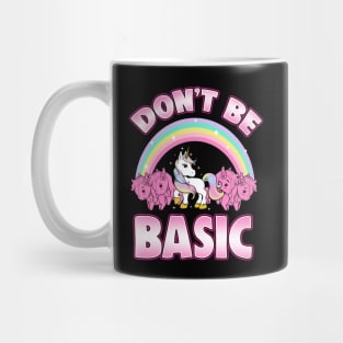 Cute & Funny Don't Be Basic Unicorn Rainbow Mug